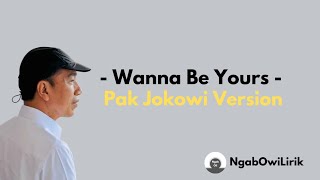 I Wanna Be Yours Versi Pak Jokowi - Lirik Video