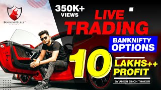 10 Lakhs ++ Live Trading Profits || BankNifty Options || Anish Singh Thakur || Booming Bulls