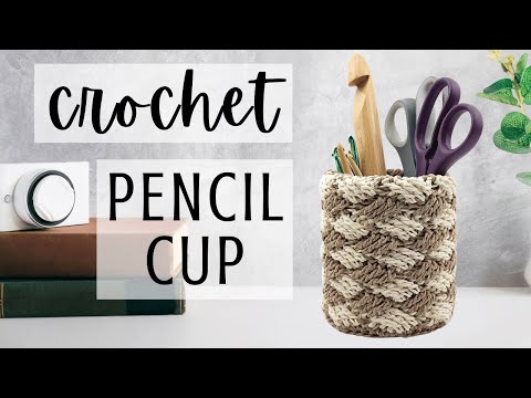 How to Crochet a Basket Weave Stitch Pencil Cup