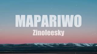 Zinoleesky - Mapariwo (Lyrics) 🎵