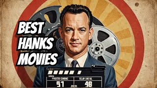 Tom Hanks's Top Films Ranked