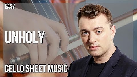 Cello Sheet Music: How to play Unholy by Sam Smith ft Kim Petras