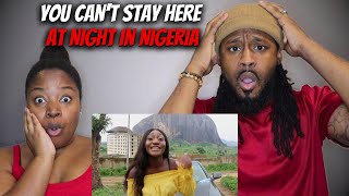 🇳🇬 American Couple Reacts "You CAN'T Stay Here At Night IN NIGERIA!"