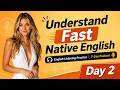 Understand Fast Native English | English Listening Practice | 7-Day Podcast