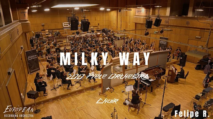 THIS IS HOW A 200 PIECE ORCHESTRA + CHOIR SOUNDS LIKE (Milky Way- FelipeR)