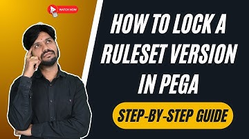 How to Lock a RuleSet Version in Pega | Step by Step Guide | Pega Tutorial