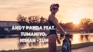 Andy Panda feat. TumaniYO, Niman - SUN Премьера 2019 4K