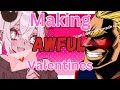 LETS MAKE AWFUL VALENTINE CARDS!