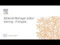Editorial manager editor training  french