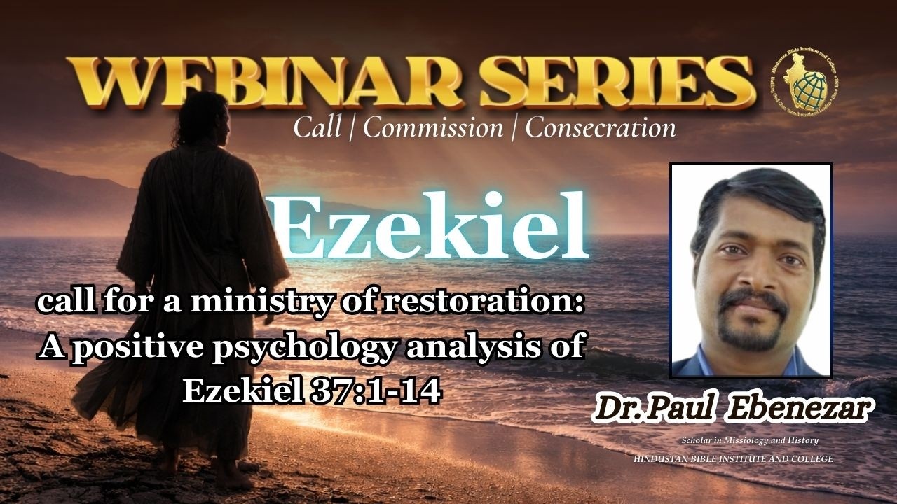 Call |Commission| Consecration - Ezekiel: Call for a Ministry of Restoration - Dr. Paul Ebenezar