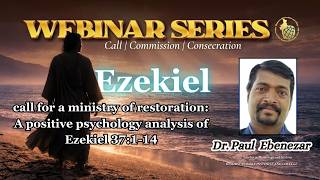 Call |Commission| Consecration - Ezekiel: Call for a Ministry of Restoration - Dr. Paul Ebenezar
