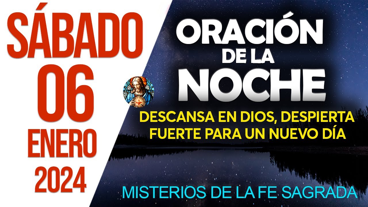 oración de la noche de hoy Sábado 06 de Enero de 2024 - YouTube