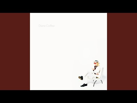 Diane Coffee — Not That Easy