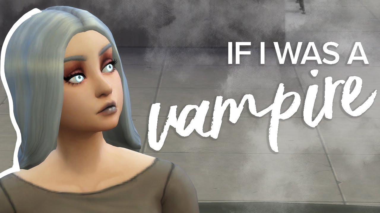 IF I WAS A VAMPIRE // CREATE A SIM // THE SIMS 4 - YouTube