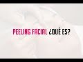 Peeling facial ¿qué es?