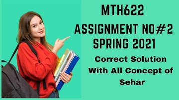 Mth622 Assignment No # 2 💯 Correct Solution Spring 2021
