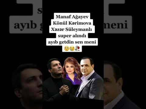 Könül Kərimova &Manaf Ağayev&Xəzər Süleymalı-atıb getdin sen meni(şeir-sevmedim senın qədər)