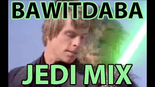 Bawitdaba Jedi Mix