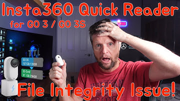Insta360 Quick Reader for GO 3 / GO 3S: File Integrity Issue!