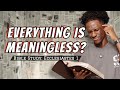 Everything Is Meaningless Ecclesiastes 1 Day 1 Of 12