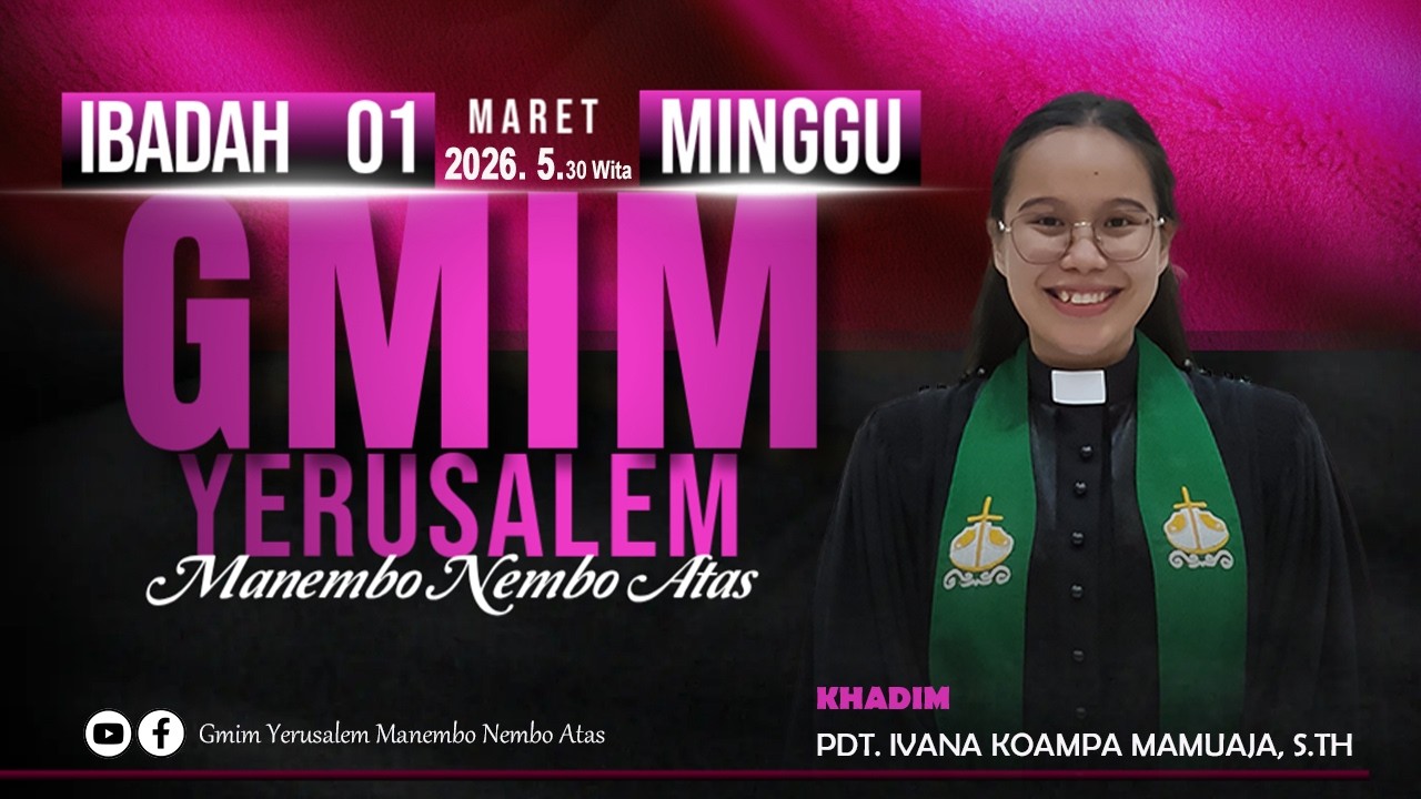 IBADAH MINGGU SESI - 1 | GMIM YERUSALEM MANEMBO - NEMBO ATAS  | 1 MARET 2026