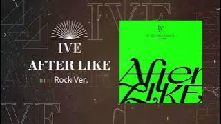 IVE (아이브) - After LIKE (ROCK Version) by rizkyptrc