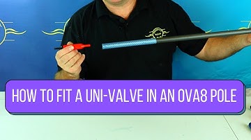 How To Fit a Uni-Valve in an Ova8 Pole and THE BEST WAY TO SET UP YOUR POLE
