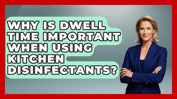 Why Is Dwell Time Important When Using Kitchen Disinfectants? - Food Safety Kitchen