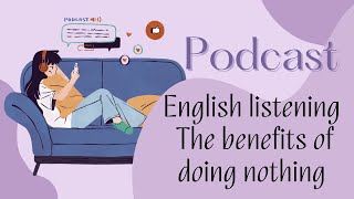 Podcast | The benefits of doing nothing