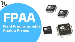 FPAA TUTORIALS: WHAT IS FPAA? & HOW TO PROGRAM FPAAs? FIELD PROGRAMMABLE ANALOG ARRAYS