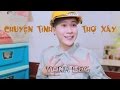 Chuyện Tình Thợ Xây ( Nơi này có anh Parody ) - LEG