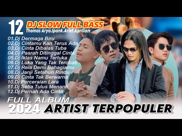 DJ SLOW FULL BASS TERBARU || DJ DERMAGA BIRU THOMAS ARYA || DJ REMIX FULL ALBUM Terpopuler 2024 class=