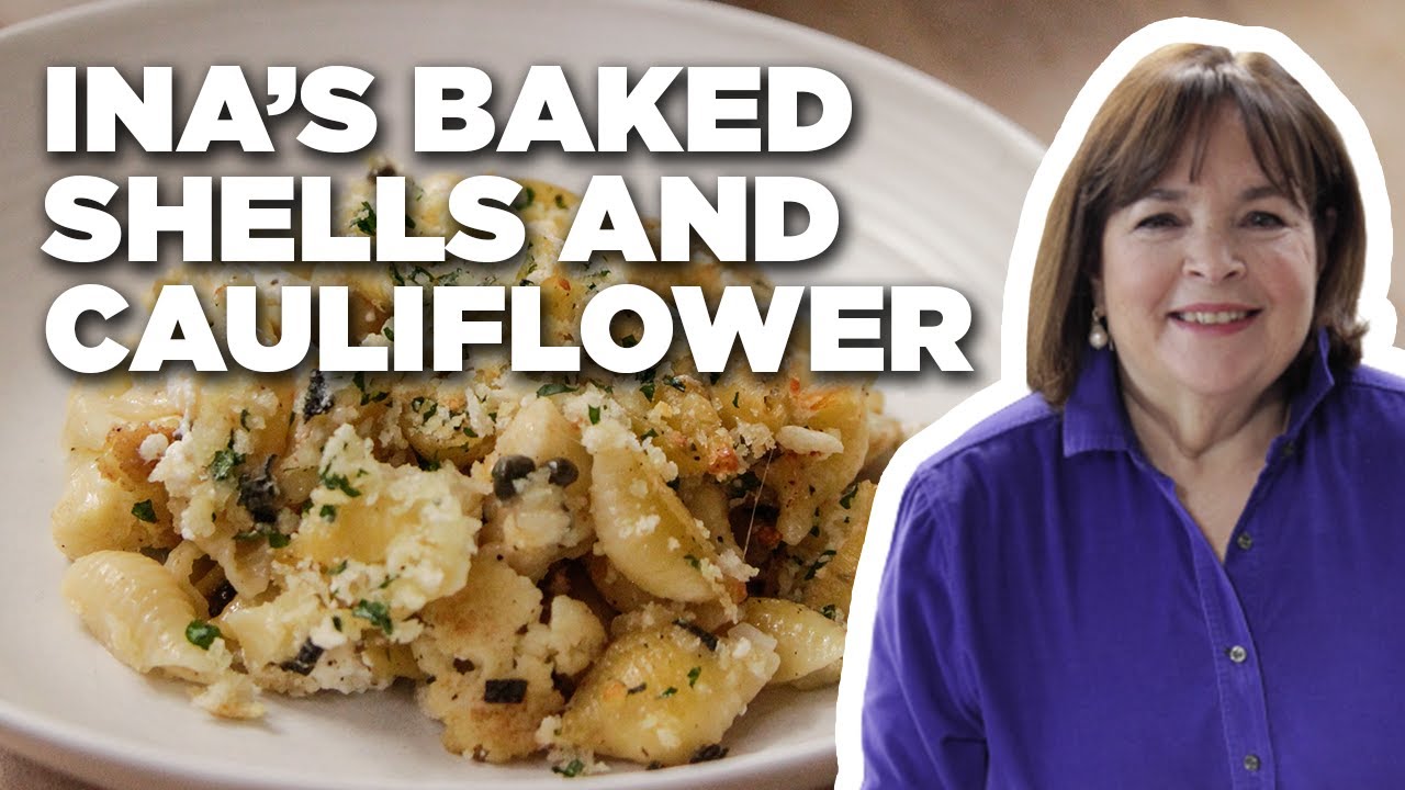 Ina Garten's Crusty Baked Shells & Cauliflower | Barefoot Contessa ...