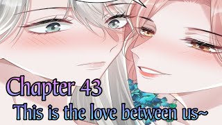 She seemed to be teasing me 《Chapter 43》 This is the love between us~