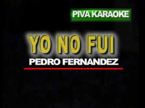 Yo no fui - Pedro Fernandez (Karaoke) - YouTube