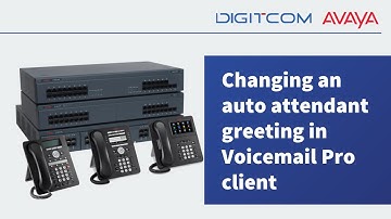 Changing an auto attendant greeting in Voicemail Pro client