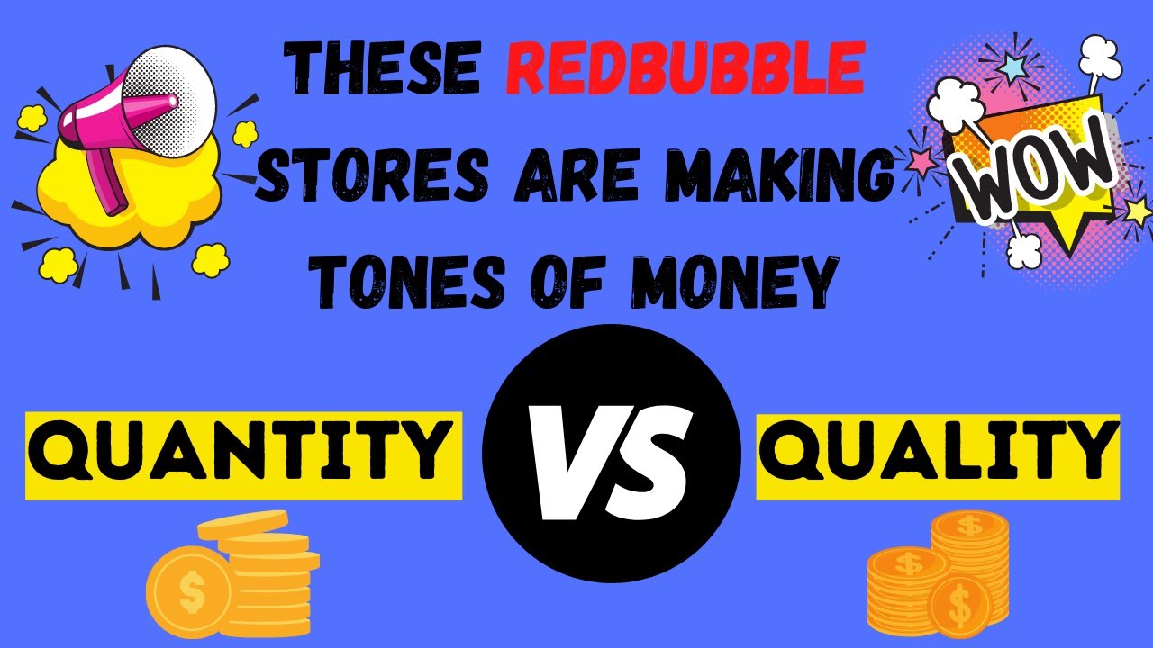 WHY these Redbubble Stores are making Thousands of Money - Quality vs Quantity - Print on Demand