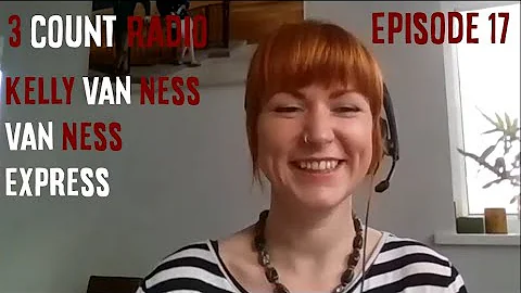 Kelly Van Ness EP 17 | ALL ABOARD THE VAN NESS EXP...