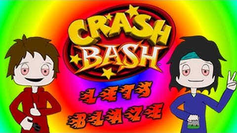 Crash Bash - Episode 01 - Let