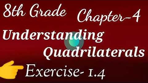 8th Grade Chapter 4.Understanding Quadrilaterals Exercise 4.1(6-7)Sums