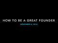 Lecture 13  how to be a great founder reid hoffman