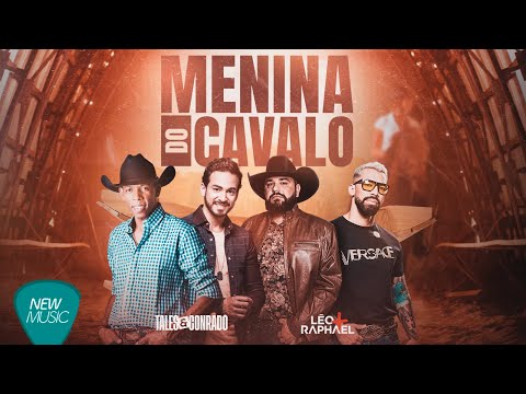 Tales e Conrado, Léo & Raphael - Menina Do Cavalo