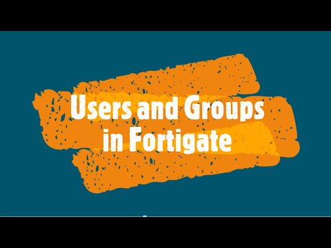 How to create users and groups in Fortigate