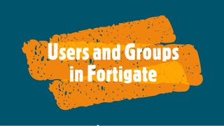 How to create users and groups in Fortigate