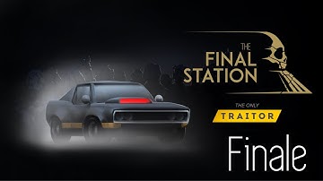 The Final Station Walkthrough (The Only Traitor DLC) - Finale!