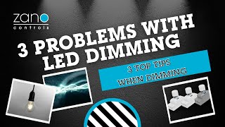Zano Controls - 3 Problems with LED Dimming and Tips to Overcome Them