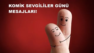 337  -  EN KOMİK VE EN EĞLENCELİ SEVGİLİLER GÜNÜ MESAJLARI