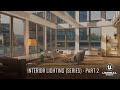 UE4 Interior Lighting Series (Part 2)