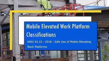 Mobile Elevated Work Platforms: ANSI Classifications