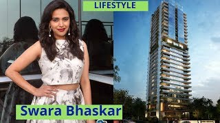 Swara Bhaskar Swara Bhaskar Lifestyle Biography House Cars Salary Net Worth